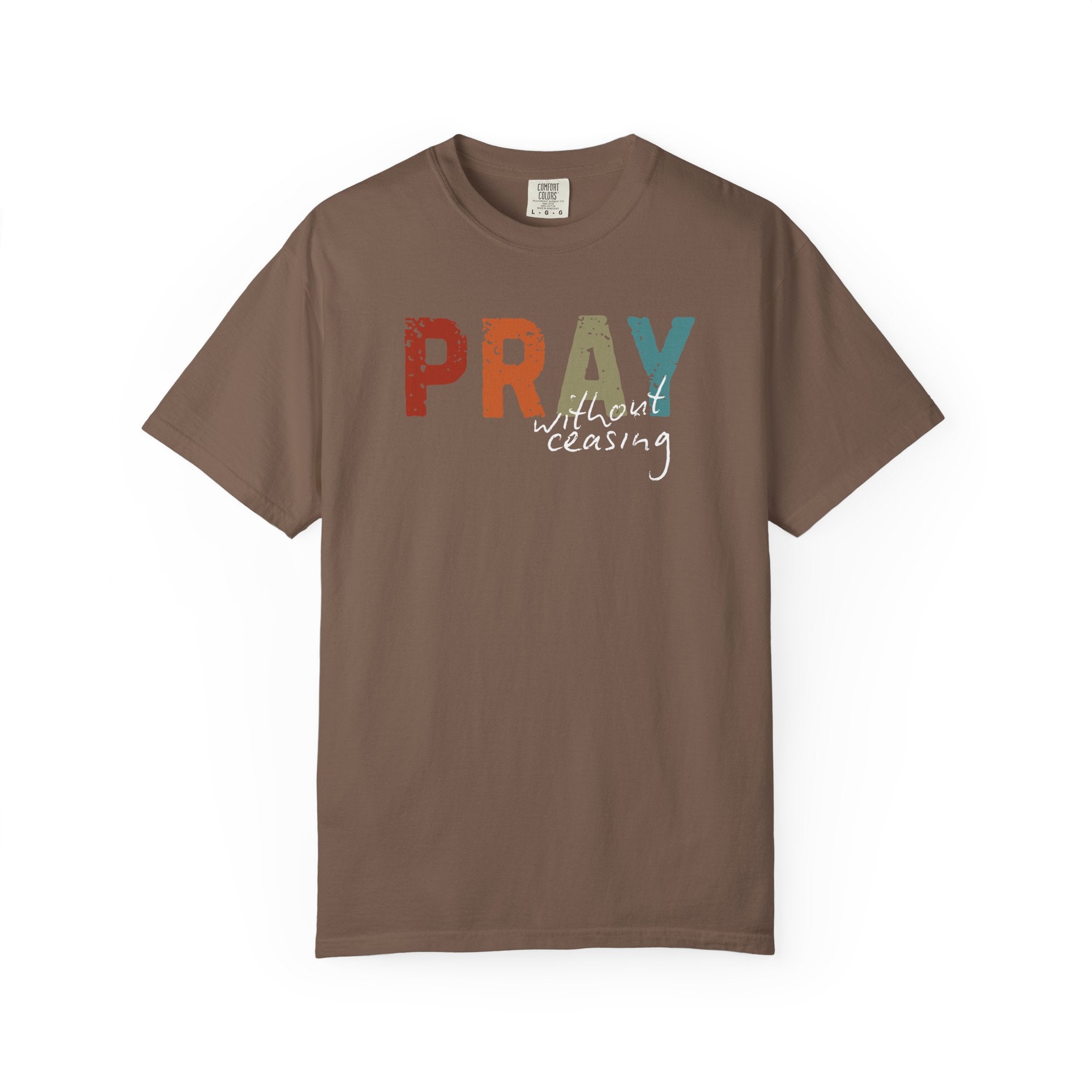 Pray Without Ceasing Tee