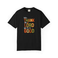 Thank the Lord for He Is Good T-Shirt