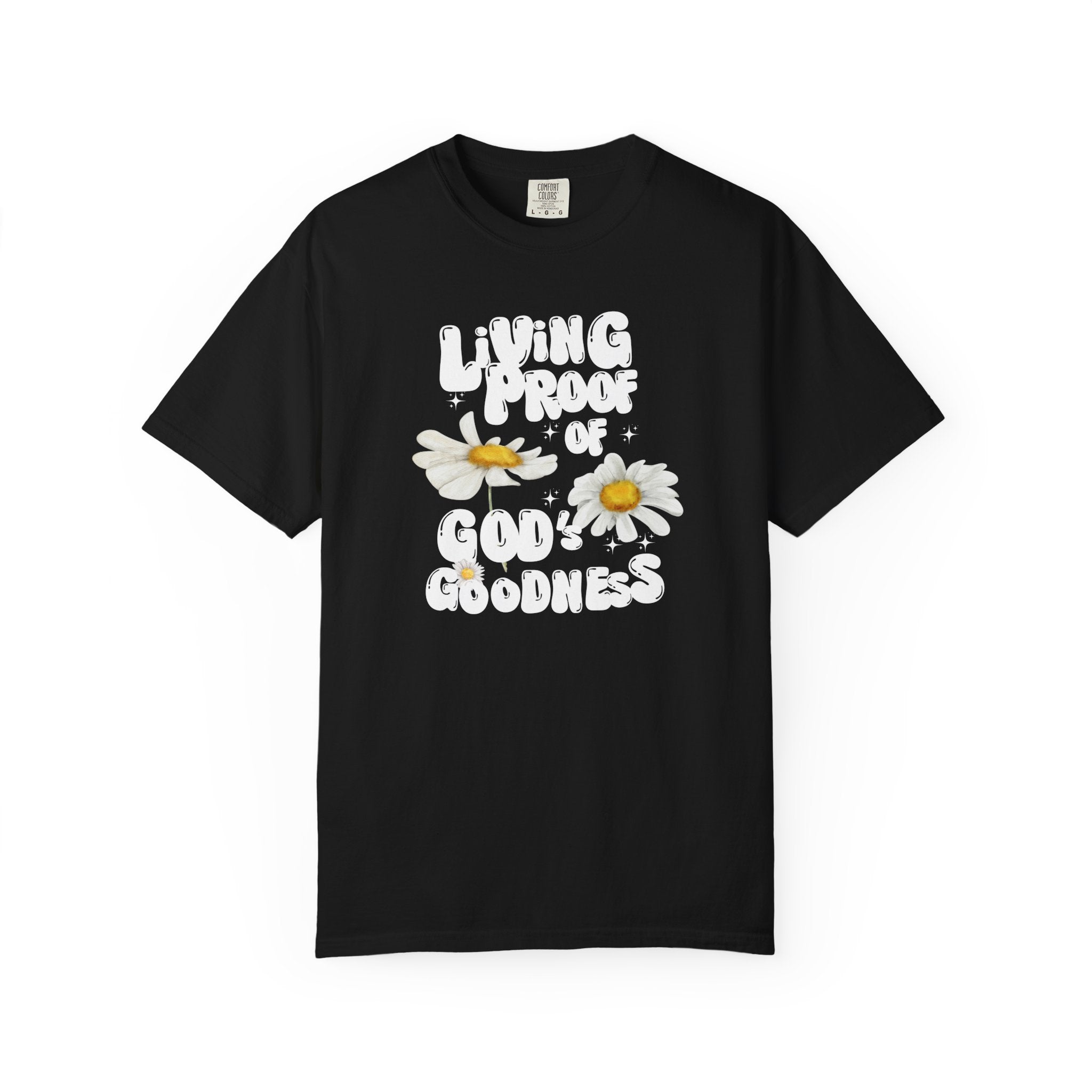 Living Proof of God’s Goodness Daisy Tee