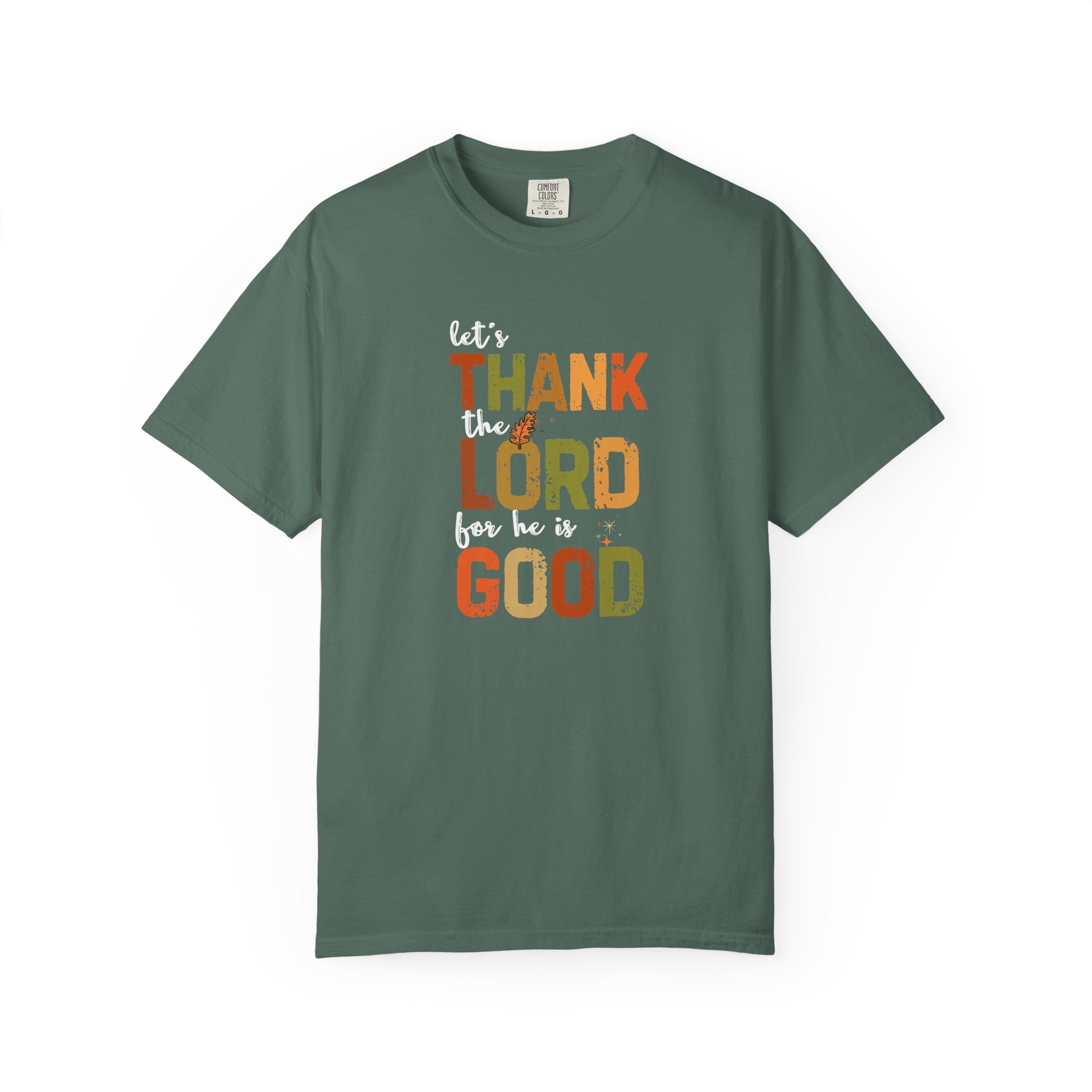 Thank the Lord for He Is Good T-Shirt