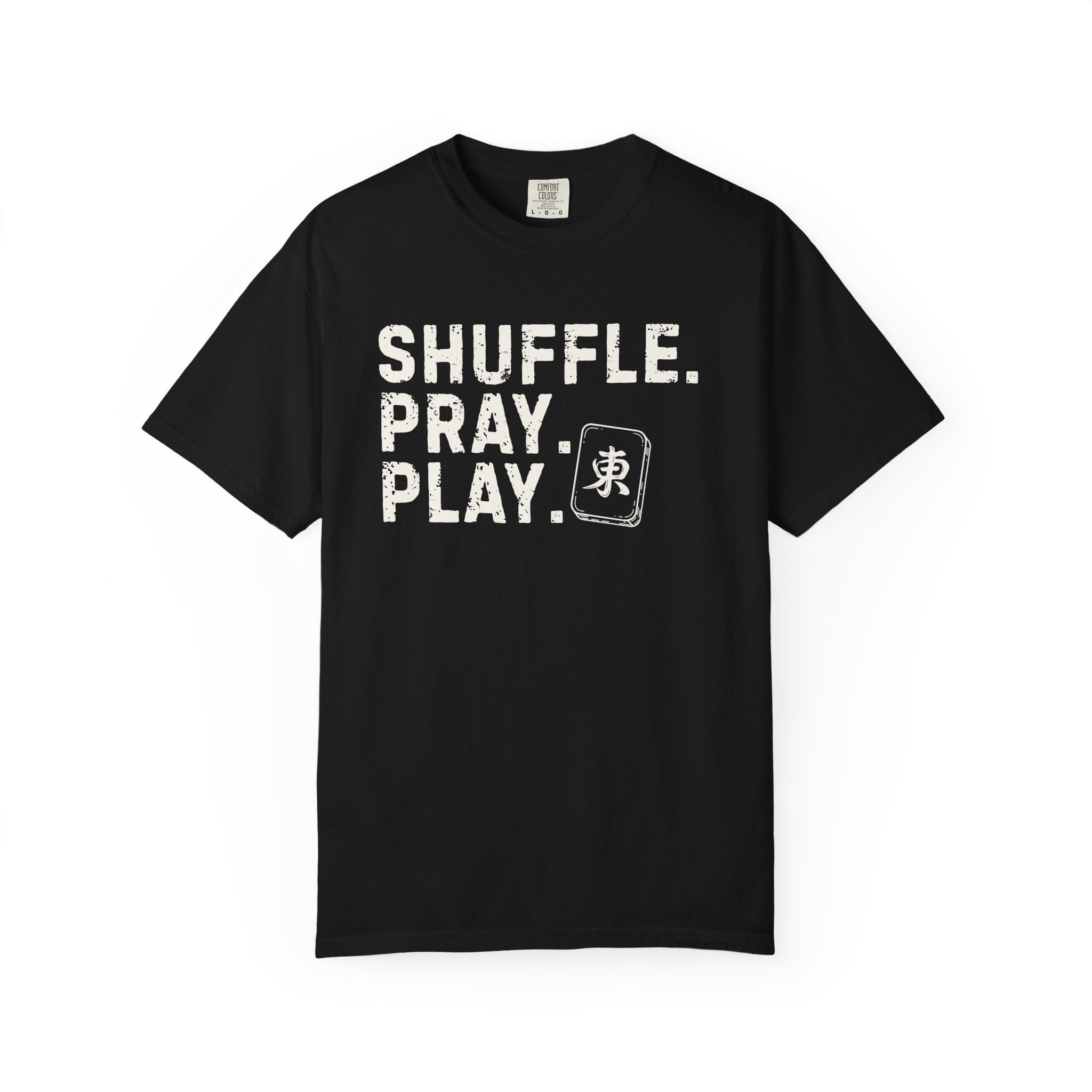 Shuffle. Pray. Play. — Tee