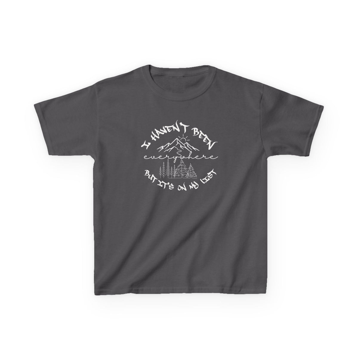 Kids Tee — "I Haven't Been Everywhere But It's On My List" Adventure Mountain Graphic