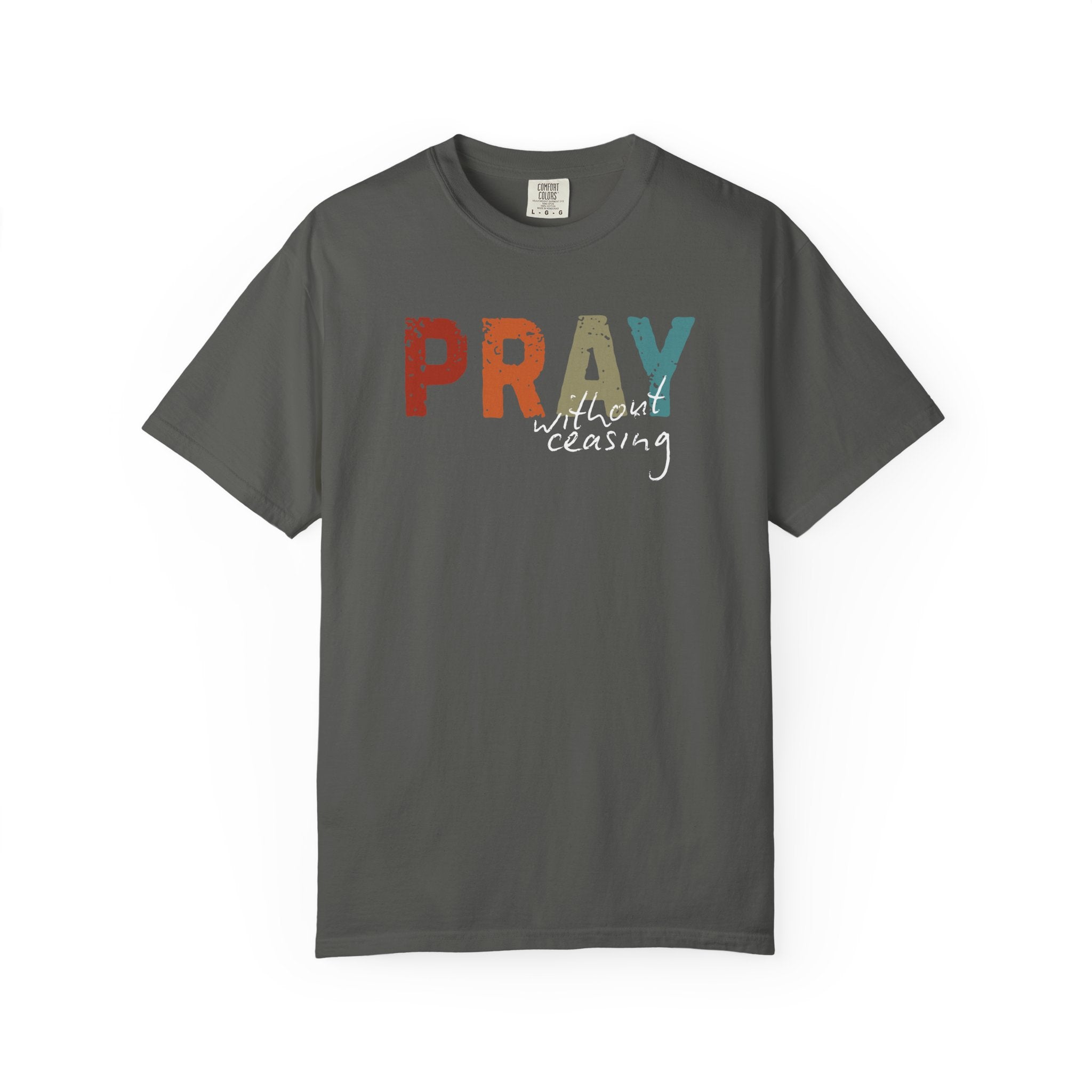 Pray Without Ceasing Tee