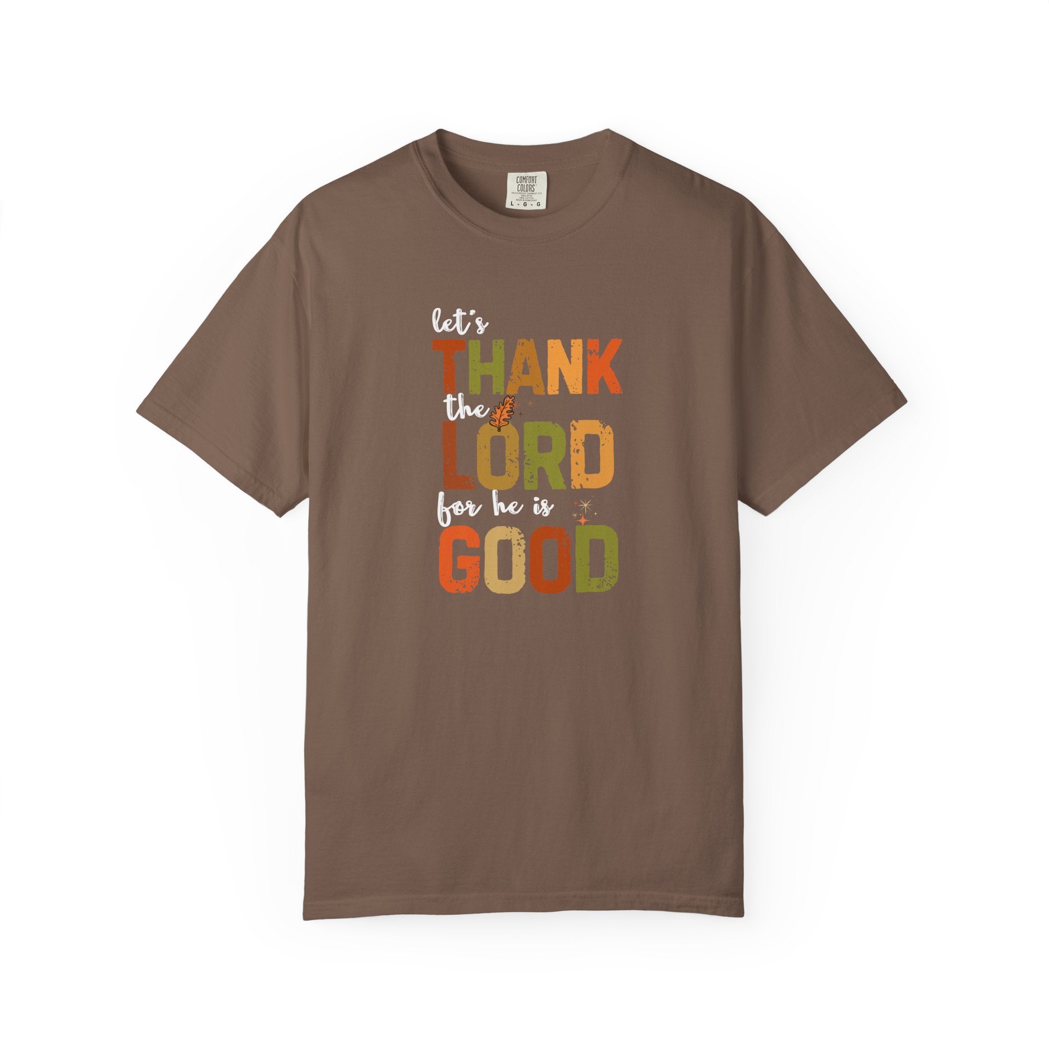 Thank the Lord for He Is Good T-Shirt
