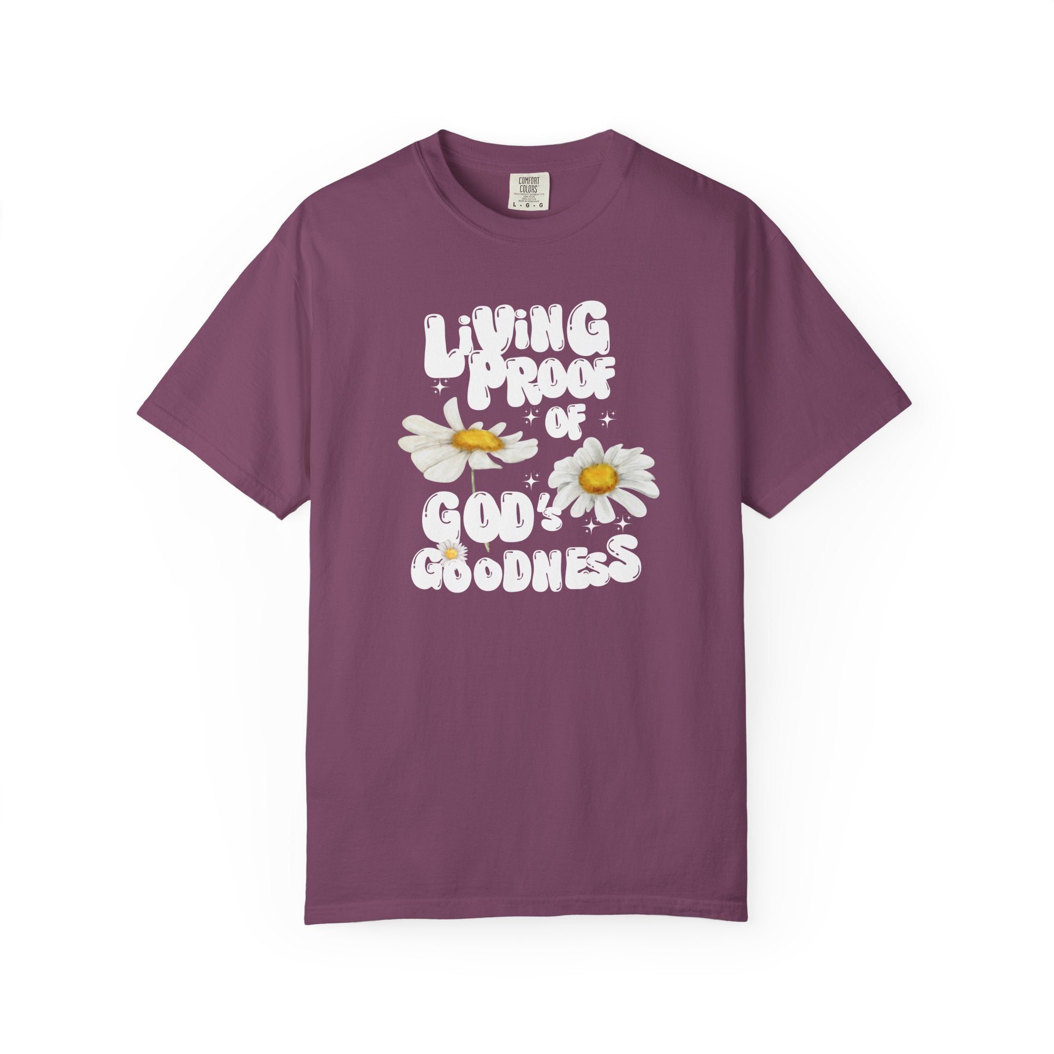 Living Proof of God’s Goodness Daisy Tee