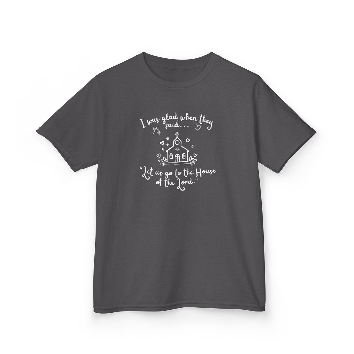Kids Tee — "I was glad when they said unto me: Let us go to the house of the Lord" Church Kids Shirt