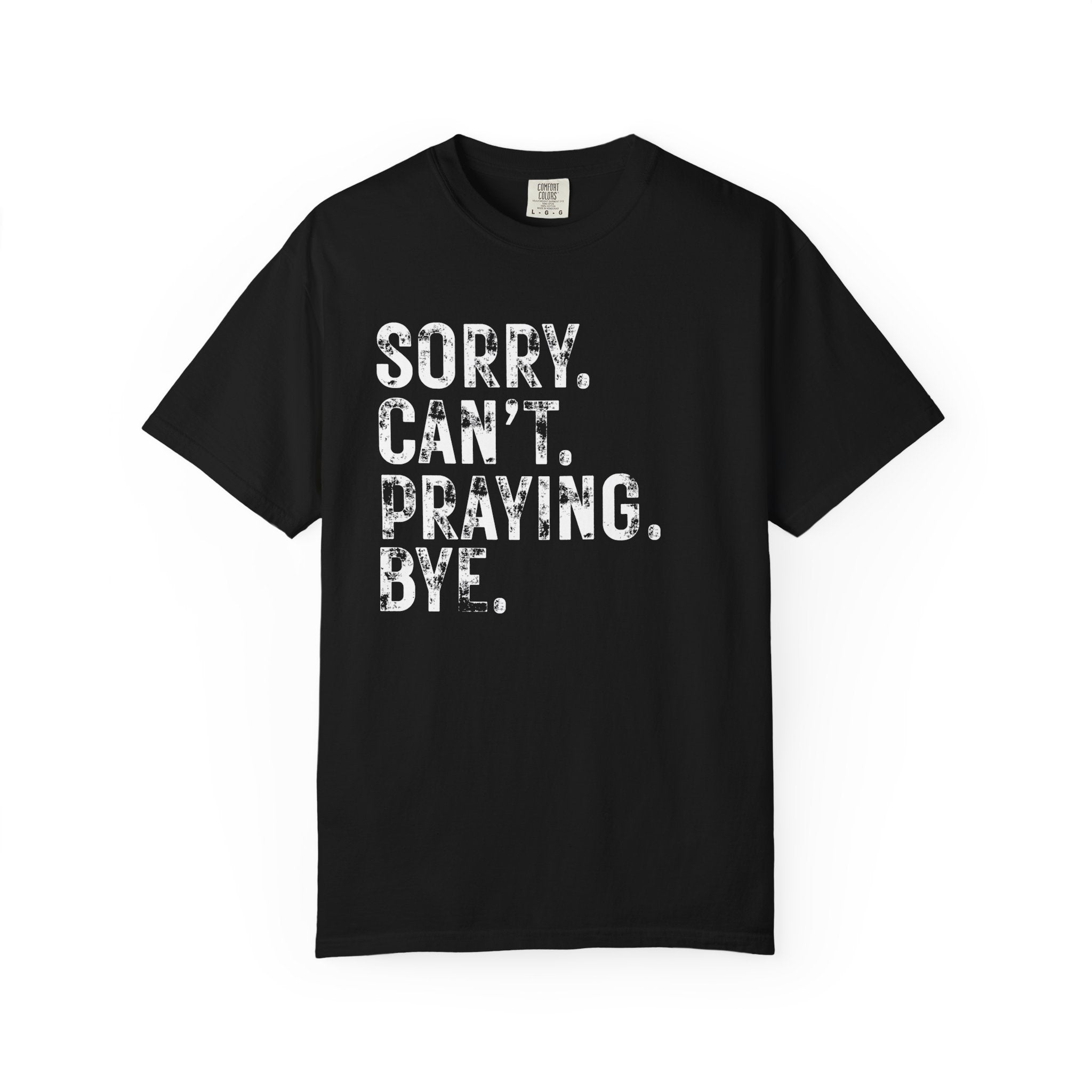 Sorry Can't Praying Bye T‑Shirt