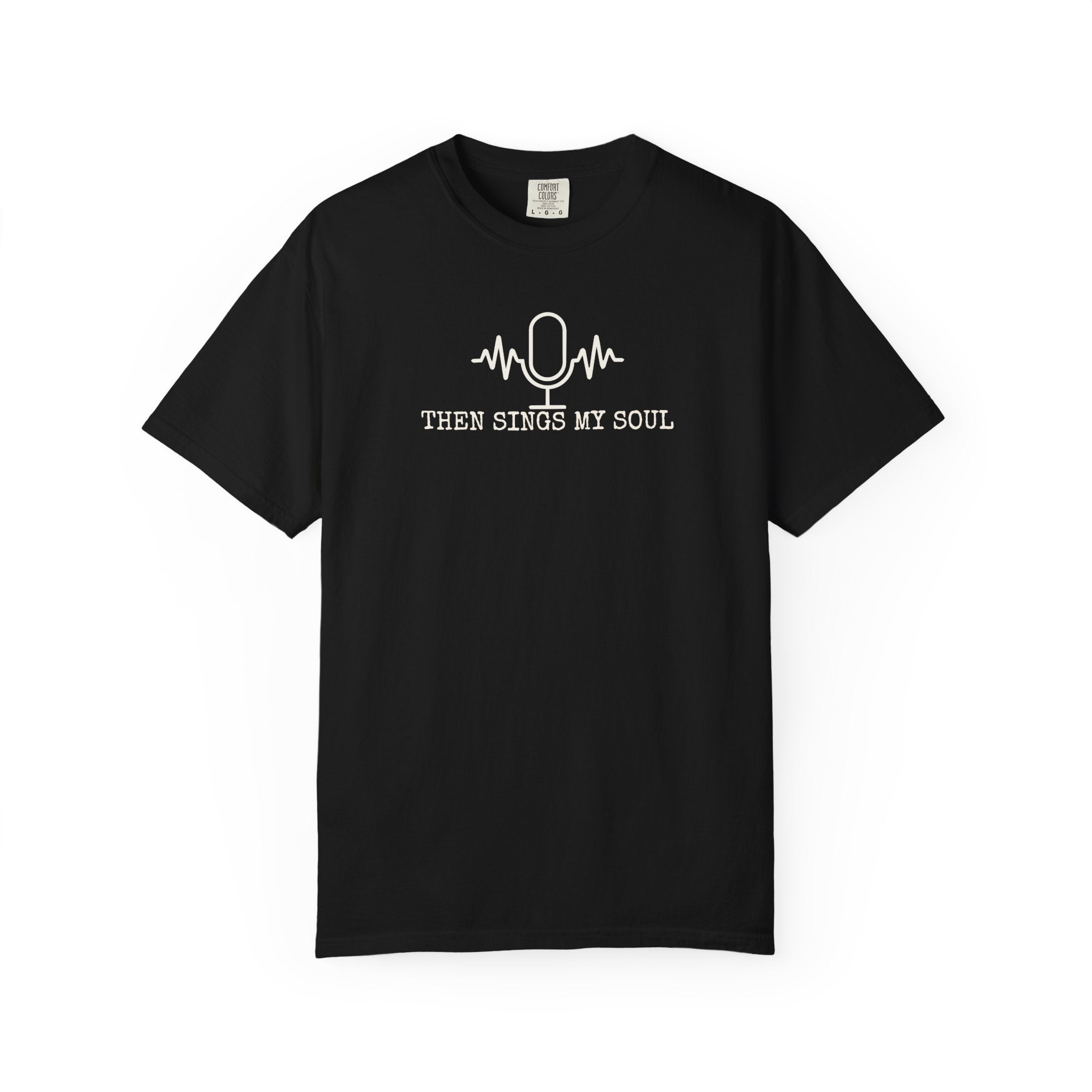 Then Sings My Soul Tee