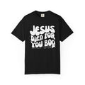 Jesus Died for You Tee