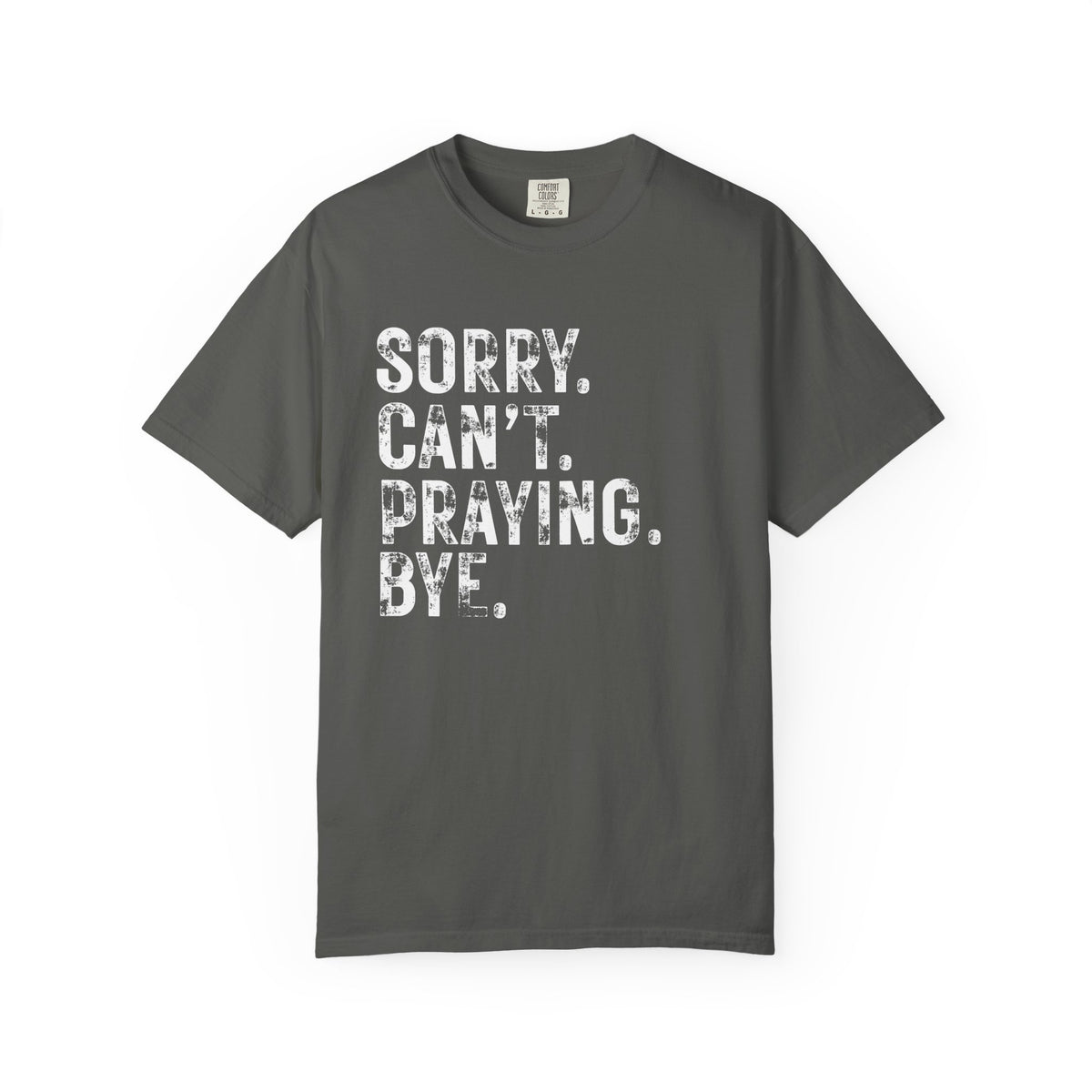 Sorry Can't Praying Bye Tee