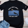 “Whale, Whale, Whale… Look Who’s Here” Funny Jonah Bible Graphic Tee